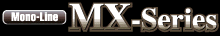 Mono-Line MXシリーズ